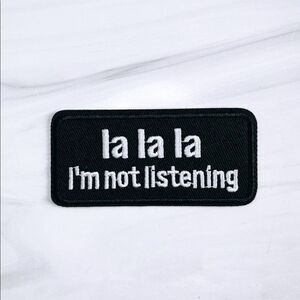 La La La Not Listening Embroidered Patch